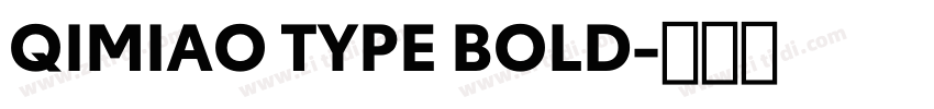 QIMIAO TYPE BOLD字体转换